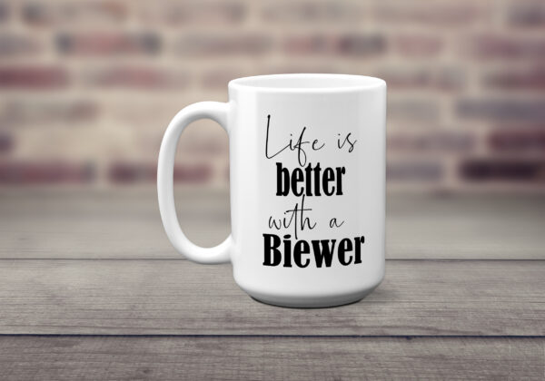 "Life is Better with a Biewer" 15 oz. Coffee Mug - Image 3